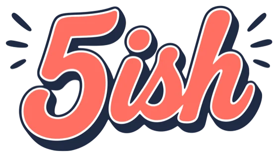 5ish